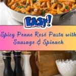 Spicy Penne Rosé with Sausage & Spinach Recipe