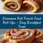 Cinnamon Roll French Toast Roll-Ups Recipe