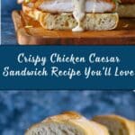 Crispy Chicken Caesar Sandwich Recipe