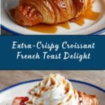 Extra-Crispy Croissant French Toast Recipe