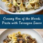 Hen of the Woods Pasta with Creamy Tarragon Sauce Recipe