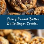 Chewy Peanut Butter Butterfinger Cookies Recipe