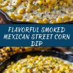 Smoked Mexican Street Corn Dip Recipe