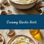 Creamy, Garlicky Aioli Perfect for Dipping and Spreading Recipe