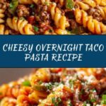 Overnight Taco Pasta Recipe