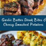 Garlic Butter Steak Bites and Cheesy Smashed Potatoes Recipe