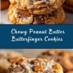 Chewy Peanut Butter Butterfinger Cookies Recipe