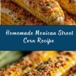 Homemade Mexican Street Corn Recipe