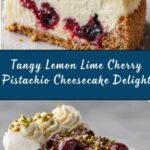Luscious Lemon-Lime Cherry Pistachio Cheesecake Recipe