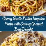 Cheesy Garlic Butter Linguine Pasta with Savory Ground Beef Recipe