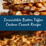 Butter Toffee Cashew Crunch Recipe