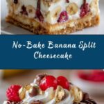 Heavenly No-Bake Banana Split Cheesecake Recipe