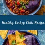 Best Healthy Turkey Chili Recipe