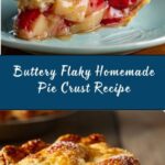 Flaky, Buttery Homemade Pie Crust Recipe