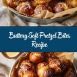 Buttery Soft Pretzel Bites Recipe