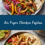Air Fryer Chicken Fajitas Recipe