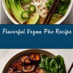 Vegan Pho (Vietnamese Noodle Soup) Recipe