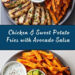 Chicken with Sweet Potato Fries & Avocado Salsa Recipe
