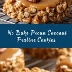 Easy No Bake Pecan Coconut Praline Cookies Recipe