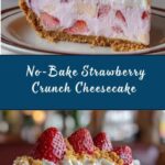 No-Bake Strawberry Crunch Cheesecake Recipe