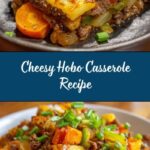 Easy Hobo Casserole for a Hearty, Delicious One-Dish Meal Recipe