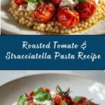 Roasted Tomato & Stracciatella Acini di Pepe Recipe
