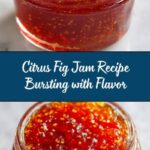 Orange Fig Jam Combines Bright Citrus and Sweet Elegance Recipe