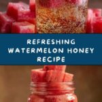 Watermelon Honey Recipe