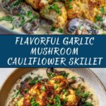 Garlic Mushrooms Cauliflower Skillet Recipe