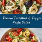 Zesty Italian Tortellini & Veggie Pasta Salad Recipe