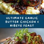 Garlic Butter Chicken & Ribeye with Parmesan Mash Recipe
