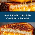 Air Fryer Grilled Cheese Recipe