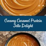 Creamy Caramel Protein Jello Recipe