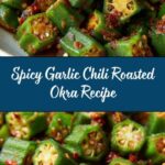 Garlic Chili Roasted Okra Adds Zing to Your Veggie Side Recipe