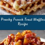 French Toast Waffles with Peach Sauce Recipe