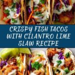 Crispy Fish Tacos with Cilantro Lime Slaw Recipe