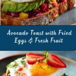Avocado Toast with Fried Eggs & Fresh Fruit Recipe