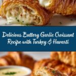 Buttery Garlic Baked Croissants with Turkey & Havarti Recipe